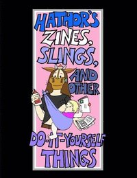 bokomslag Hathor's Zines, Slings, and Other Do-It-Yourself Things