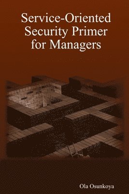 Service-Oriented Security Primer for Managers 1