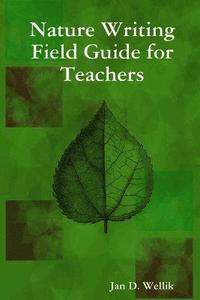 bokomslag Nature Writing Field Guide for Teachers