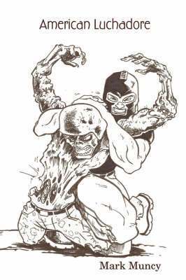 Mark Muncy - American Luchadore, Häftad
