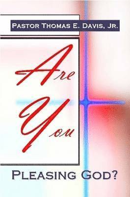 Thomas Davis - Are You Pleasing God?, Häftad