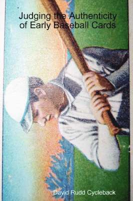 Judging the Authenticity of Early Baseball Cards 1