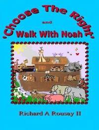 bokomslag Choose The Right & Walk With Noah