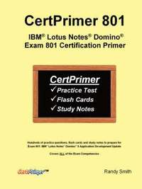 bokomslag CertPrimer 801: IBM(R) Lotus Notes(R) Domino(R) Exam 801 Certification Primer
