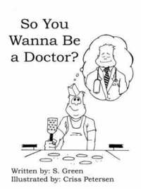 bokomslag So You Wanna Be a Doctor?