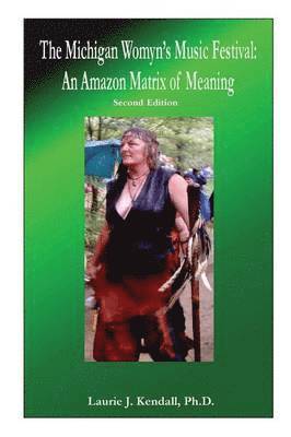 bokomslag The Michigan Womyn's Music Festival: An Amazon Matrix of Meaning