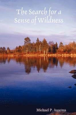 Michael P. Ausema - Search for a Sense of Wildness, Häftad