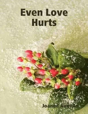 Joanne Augello - Even Love Hurts, Häftad. Tillgänglighet: Tillfälligt slut