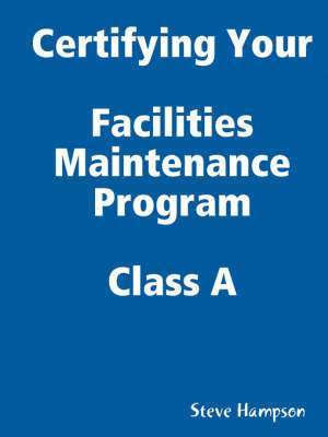 Certifying Your Maintenance First Class - Facilities 1