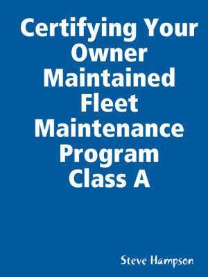 Certifying Your Owner Maintained Fleet Maintenance Program Class A 1