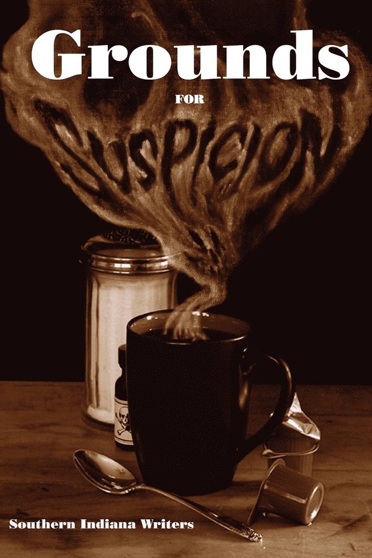 Southern Indiana Writers, Indiana Writer Southern Indiana Writers - Grounds For Suspicion, Häftad