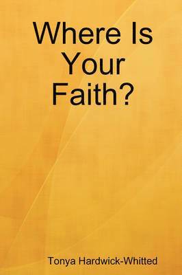 Where Is Your Faith? 1