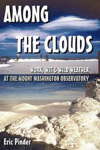 bokomslag Among the Clouds: Work, Wit & Wild Weather at the Mount Washington Observatory
