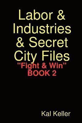 Labor & Industries & Secret City Files &quot;Fight & Win&quot; 1