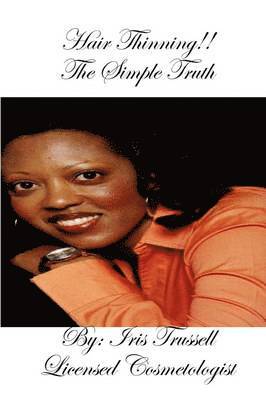 Iris Trussell - Hair Thinning!! The Simple Truth, Häftad