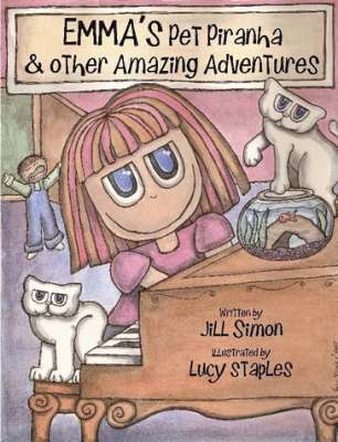 Jill Simon - Emma's Pet Piranha, & Other Amazing Adventures, Häftad