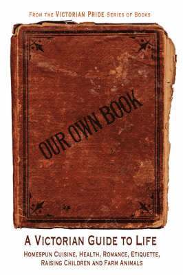 Diane Janowski - Our Own Book - A Victorian Guide to Life, Häftad