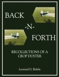 bokomslag BACK-N-FORTH: Recollections of a Crop Duster (COLOR Paperback)