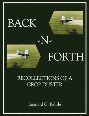 BACK-N-FORTH: Recollections of a Crop Duster (COLOR Paperback) 1