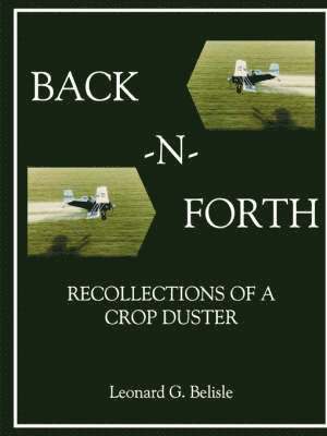 bokomslag BACK-N-FORTH: Recollections of a Crop Duster (B&W Paperback)