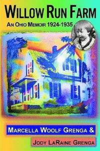 bokomslag Willow Run Farm: An Ohio Memoir 1924-1935