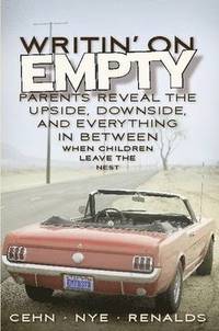 bokomslag Writin' on Empty: Parents Reveal the Upside, Downside, and Everything In Between When Children Leave the Nest
