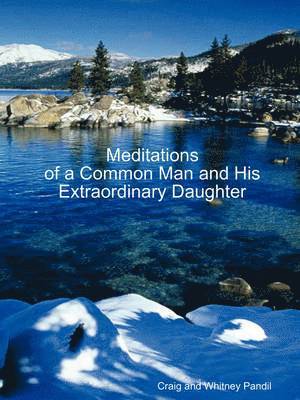 Craig and Whitney Pandil - Meditations of a Common Man and His Extraordinary Daughter, Häftad