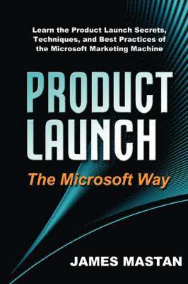 bokomslag Product Launch the Microsoft Way