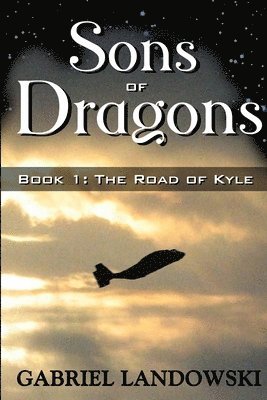 Gabriel Landowski - Sons of Dragons - Book 1: The Road of Kyle, Häftad