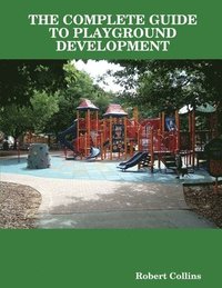 bokomslag THE Complete Guide to Playground Development