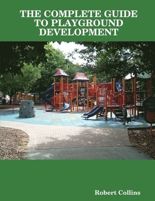 THE Complete Guide to Playground Development 1
