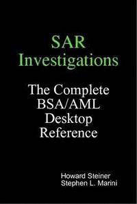 bokomslag SAR Investigations - The Complete BSA/AML Desktop Reference
