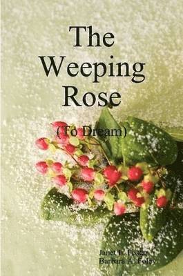 The Weeping Rose 1