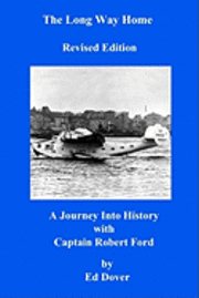 The Long Way Home - Revised Edition: A Journey Into History with Captain Robert Ford 1