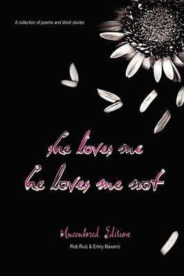 Rob Ruiz, Emily Navarro - She Loves ME, He Loves ME Not, Häftad