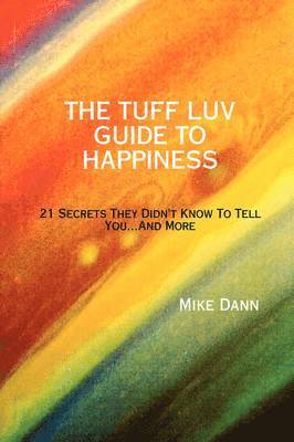 Mike Dann - Tuff Luv Guide to Happiness, Häftad