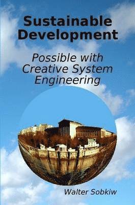 bokomslag Sustainable Development Possible with Creative System Engineering