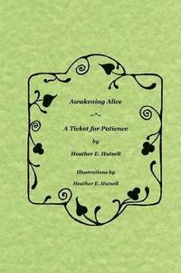 bokomslag Awakening Alice ~*~ A Ticket for Patience