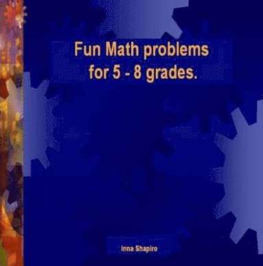 bokomslag Fun Math Problems for 5 - 8 Grades