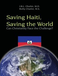 bokomslag Saving Haiti, Saving the World - Can Christianity Face the Challenge