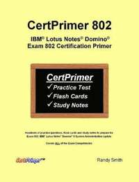 bokomslag CertPrimer 802: IBM Lotus Notes Domino Exam 802 Certification Primer