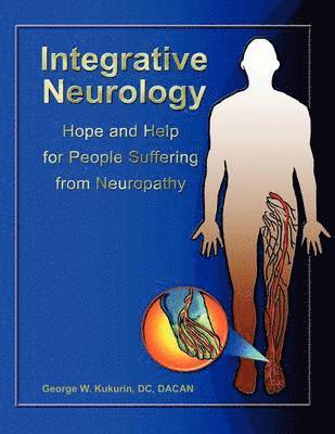 Integrative Neurology: Hope & Help For People Suffering From Peripheral Neuropathy 1