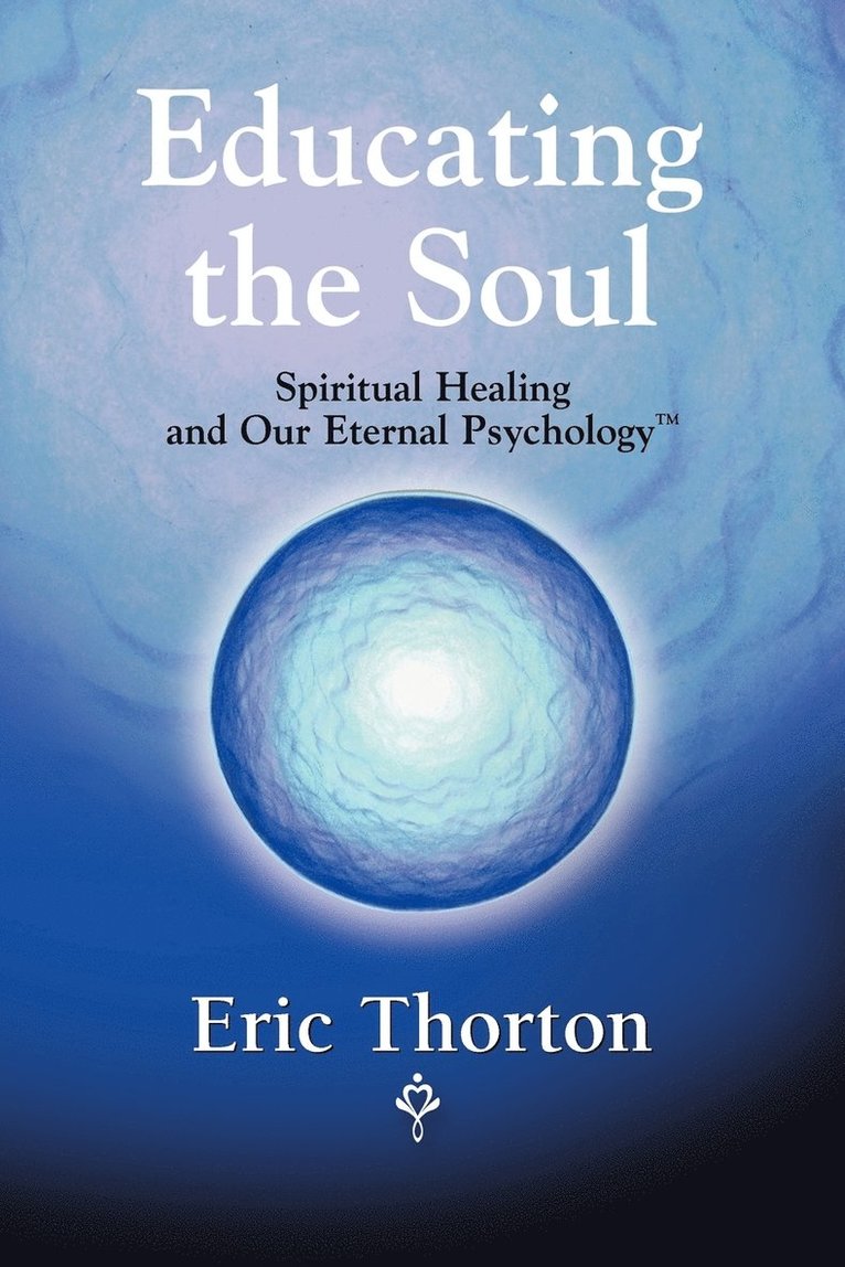 Eric Thorton - Educating the Soul, Häftad