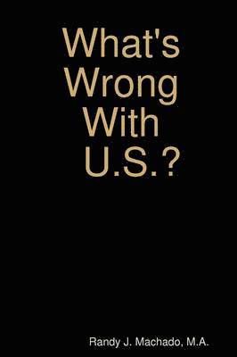 bokomslag What's Wrong With U.S.?