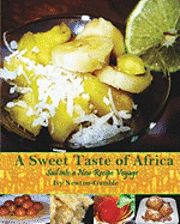 bokomslag A Sweet Taste Of Africa: Sail Into A New Recipe Journey