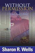 Without Permission - A Spiritual Journey to Healing 1