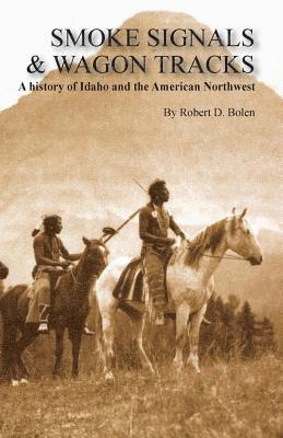 Robert David Bolen - Smoke Signals & Wagon Tracks, Häftad