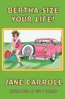 Jane Carroll - Bertha-Size Your Life, Häftad