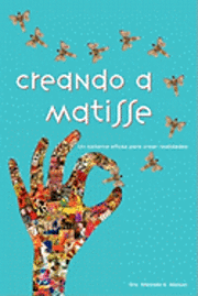 bokomslag Creando a Matisse: Un sistema magnífico para crear realidades