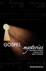 bokomslag Gospel Mysteries: Typological Coding as Evidence of the Bible's Inspiration